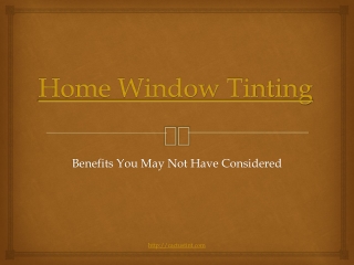 Home Window Tinting – Benefits you may not have considered