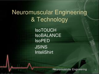 Neuromuscular Engineering &amp; Technology