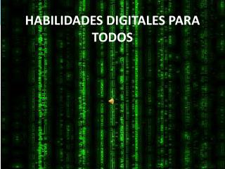 HABILIDADES DIGITALES PARA TODOS