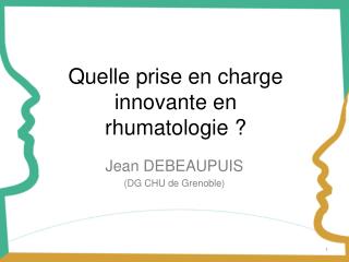 Quelle prise en charge innovante en rhumatologie ?