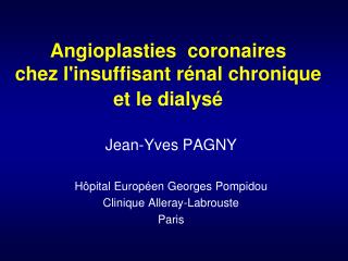 Angioplasties  coronaires chez l'insuffisant rénal chronique et le dialysé