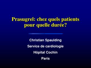 Prasugrel: chez quels patients pour quelle durée?