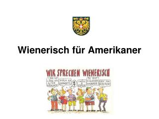 Wienerisch für Amerikaner