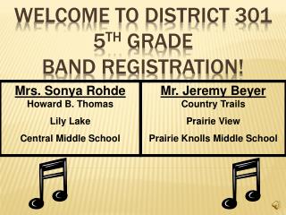 Welcome to District 301 5 th Grade Band Registration!