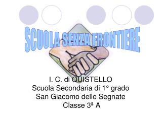 I. C. di QUISTELLO Scuola Secondaria di 1° grado San Giacomo delle Segnate Classe 3ª A