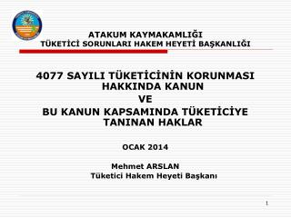 ATAKUM KAYMAKAMLIĞI TÜKETİCİ SORUNLARI HAKEM HEYETİ BAŞKANLIĞI