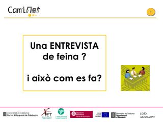 Una ENTREVISTA de feina ? i això com es fa?