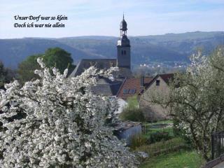 Unser Dorf war so klein Doch ich war nie allein