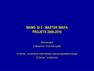 MAM5- SI 5 - MASTER IMAFA PROJETS 2009-2010