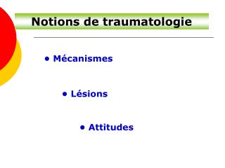 Notions de traumatologie