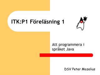 ITK:P1 Föreläsning 1