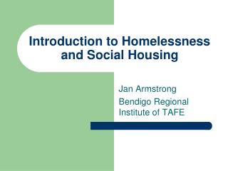 Introduction to Homelessness and Social Housing
