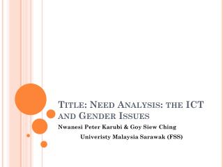 Title: Need Analysis: the ICT and Gender Issues