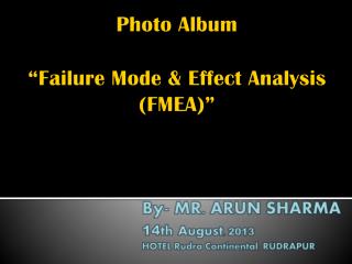 Photo Album “Failure Mode &amp; Effect Analysis (FMEA)”