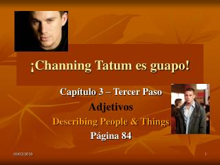 Capítulo 3 – Tercer Paso Adjetivos Describing People &amp; Things Página 84