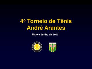 4 o Torneio de Tênis André Arantes