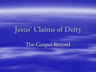 Jesus’ Claims of Deity