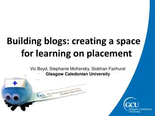 Building blogs: creating a space for learning on placement