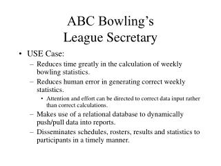 ABC Bowling’s League Secretary