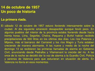 14 de octubre de 1957 Un poco de historia La primera riada.