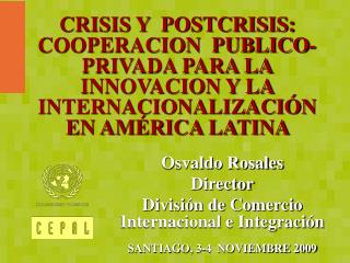Osvaldo Rosales Director División de Comercio Internacional e Integración