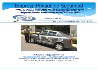 Empresa Privada de Seguridad ***No. de Permiso: DF 3192 No. de Expediente: 3506-12***