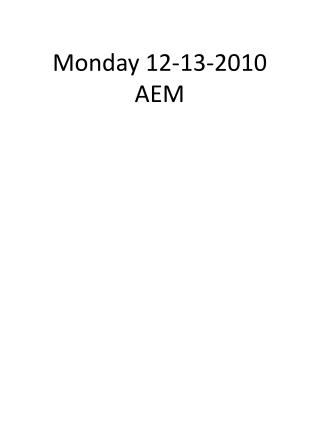 Monday 12-13-2010 AEM