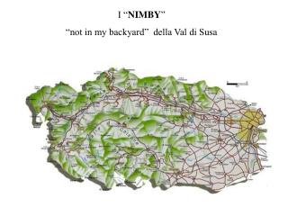 I “ NIMBY ” “not in my backyard” della Val di Susa