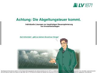 Achtung: Die Abgeltungsteuer kommt.