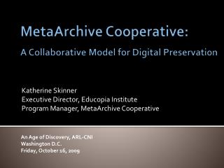 MetaArchive Cooperative: A Collaborative Model for Digital Preservation