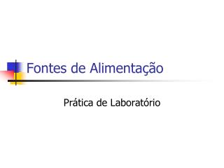 Fontes de Alimentação