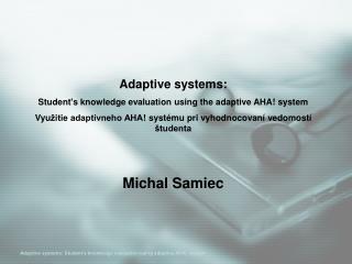 Adaptive systems: Student's knowledge evaluation using the adaptive AHA! system