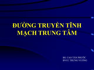 ĐƯỜNG TRUYỀN TĨNH MẠCH TRUNG TÂM