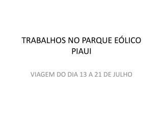 TRABALHOS NO PARQUE EÓLICO PIAUI