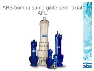 ABS bomba sumergible semi-axial AFL