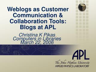 Weblogs as Customer Communication &amp; Collaboration Tools: Blogs at APL