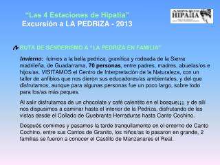 “Las 4 Estaciones de Hipatia ” Excursión a LA PEDRIZA - 2013