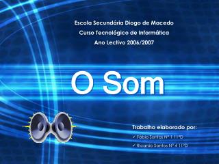 O Som