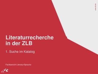 Literaturrecherche in der ZLB