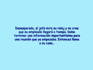 &quot;- Aló!&quot; - atiende una voz de niño, casi susurrando.