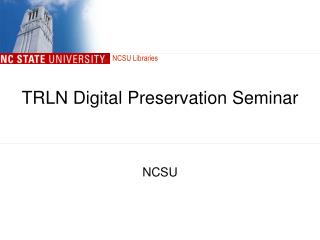 TRLN Digital Preservation Seminar
