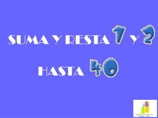 SUMA Y RESTA Y HASTA