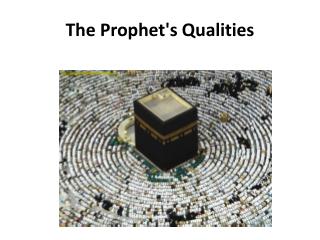 The Prophet's Qualities
