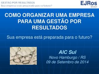 COMO ORGANIZAR UMA EMPRESA PARA UMA GESTÃO POR RESULTADOS