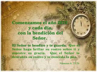 Comenzamos el año 2013 y cada día, con la bendición del Señor.