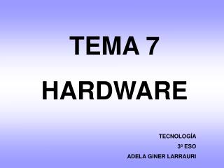 TEMA 7 HARDWARE