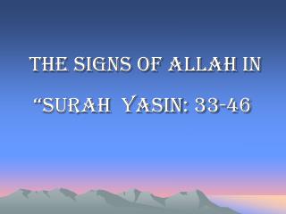 The signs of Allah in “ Surah Yasin : 33-46
