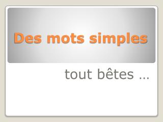 Des mots simples