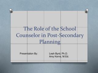 The Role of the School Counselor in Post-Secondary Planning