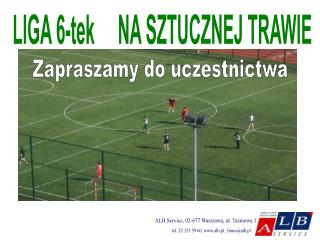 LIGA 6-tek NA SZTUCZNEJ TRAWIE